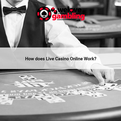 how do live casino work