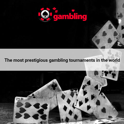 most-prestigious-gambling-tournaments