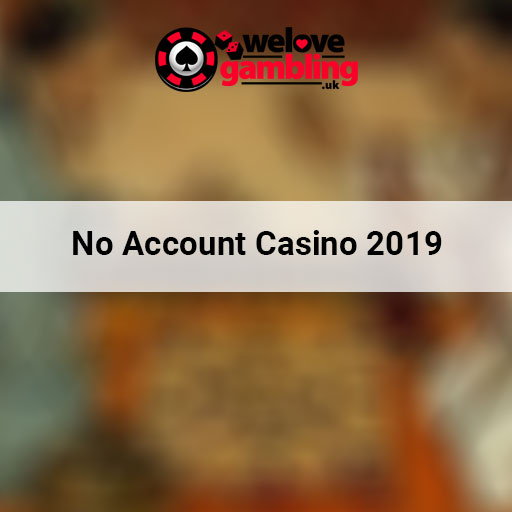 no-account-casino-2019